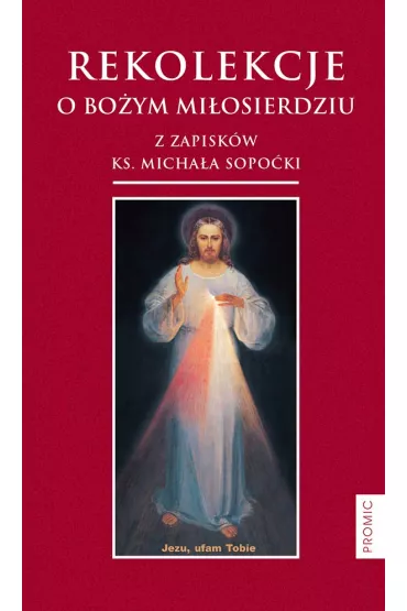 Rekolekcje o Bo�ym Mi�osierdziu - Micha� Sopo�ko