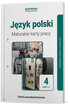 Język polski 4. Maturalne karty pracy. Zakres podstawowy. Część 1 i 2