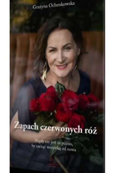 Zapach czerwonych r� - Gra�yna  Ochenkowska