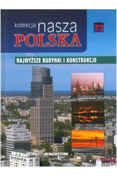 Nasza Polska t 72 Najwysze budynki i konstrukcje