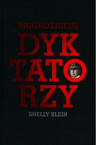Najgro�niejsi dyktatorzy - Shelly Klein