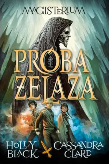 Pr�ba �elaza. Magisterium. Tom 1 - Holly Black, Cassandra Clare