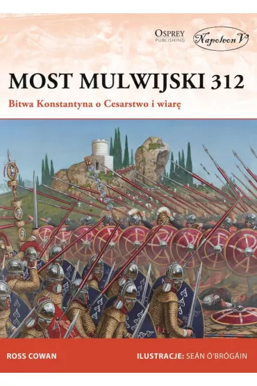Most Mulwijski 312. Bitwa Konstantyna o Cesarstwo i wiar� - Ross Cowan