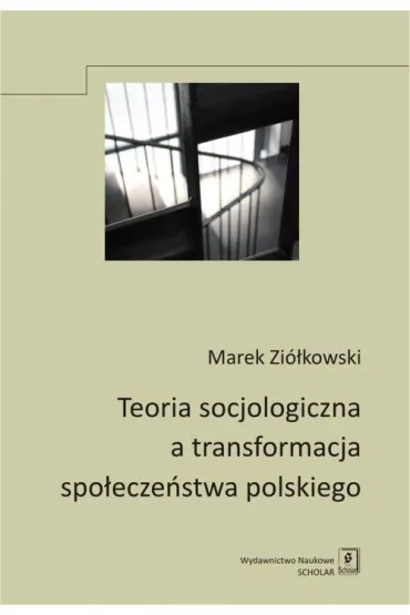 Teoria socjologiczna a transformacja spo�ecze�stwa - Marek Zi�kowski