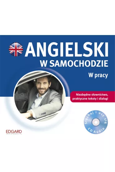 Angielski w samochodzie. W pracy + CD