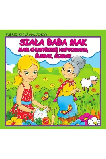 Wierszyki dla maluch�w. Sia�a baba mak. Mam...