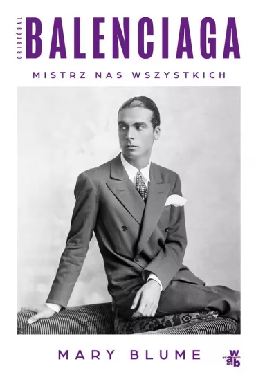 Crist�bal Balenciaga. Mistrz nas wszystkich - Mary Blume