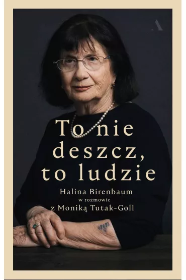 To nie deszcz, to ludzie - Monika  Tutak-Goll