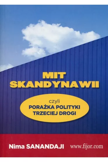 Mit Skandynawii, czyli pora�ka polityki trzeciej drogi - Sanandaji Nima