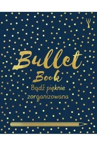 Bullet Book. B�d� pi�knie zorganizowana - David Sinden