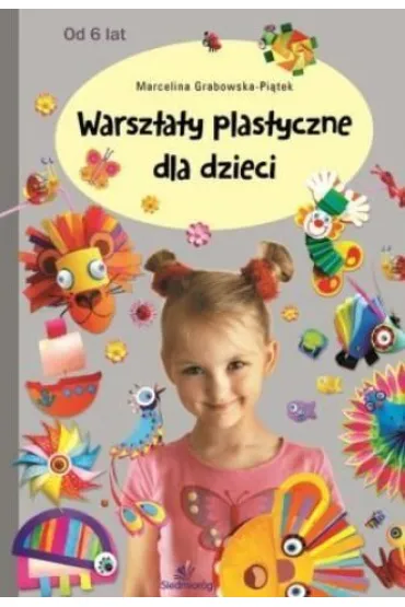Warsztaty plastyczne dla dzieci - Marcelina Grabowska-Pi�tek