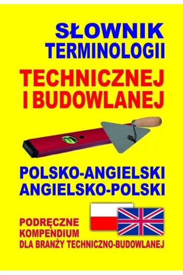 S�ownik terminologii technicznej i budowlanej polsko-angielski angielsko-polski - Jacek Gordon