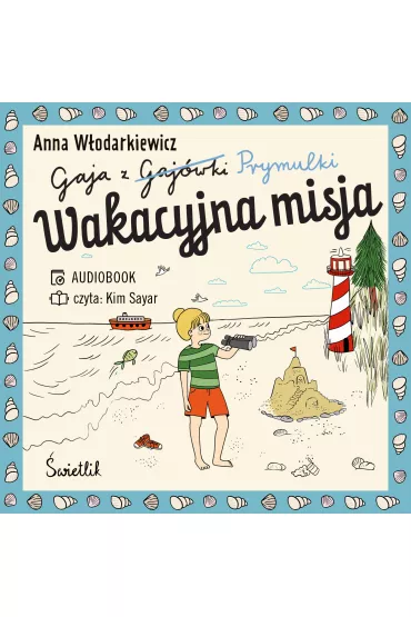 Audiobook Wakacyjna misja. Gaja z Gajwki. Tom 3 mp3 - Anna Wodarkiewicz