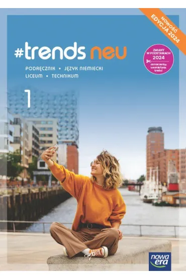 Pakiet #trends NEU 1. Podr�cznik i zeszyt �wicze� do j�zyka niemieckiego dla liceum i technikum. Edycja 2024 - Ewa Ko�cielniak-Walewska, Anna  �ycka, Andy Christian K�rber