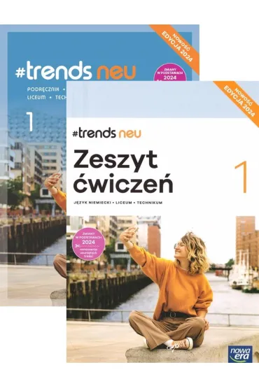 Pakiet #trends NEU 1. Podr�cznik i zeszyt �wicze� do j�zyka niemieckiego dla liceum i technikum. Edycja 2024 - Ewa Ko�cielniak-Walewska, Anna  �ycka, Andy Christian K�rber