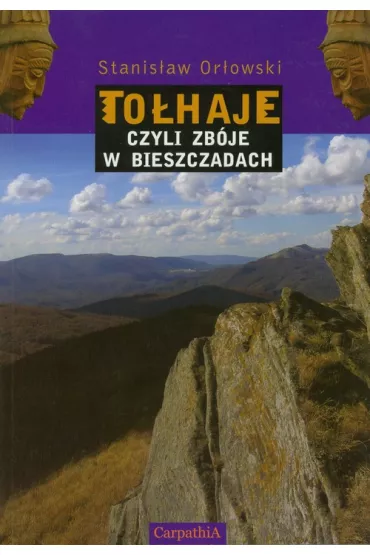 To�haje czyli zb�je w Bieszczadach - Stanis�aw Or�owski
