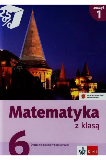 Matematyka SP KL 6. �wiczenia cz�� 1. Matematyka z klas� (2014) - Lucyna Klama, Ma�gorzata Pyziak, Renata Mi�ek