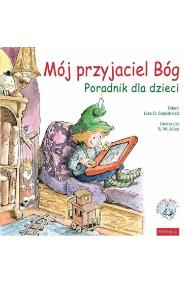 M�j przyjaciel B�g. Poradnik dla dzieci - Lisa O Engelhardt
