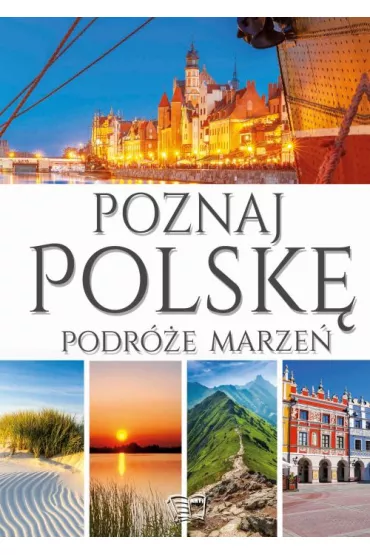 Poznaj Polsk�. Podr�e marze� - Dariusz J�drzejewski