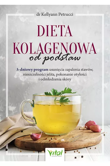 Dieta kolagenowa od podstaw - Kellyann Petrucci