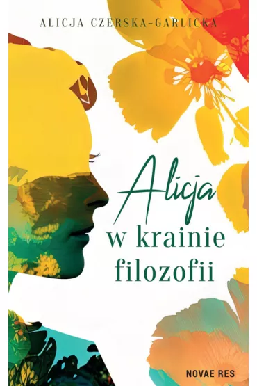 Alicja w krainie filozofii - Alicja Czerska-Garlicka