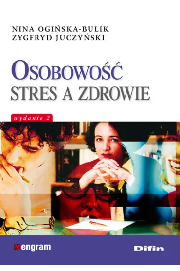 Osobowo�� stres czy zdrowie - Nina Ogi�ska-Bulik, Zygfryd Juczy�ski