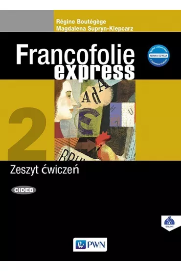 Francofolie express 2. Nowa Edycja. Zeszyt �wicze� do j�zyka francuskiego dla szk� ponadgimnazjalnych - R�gine Bout�gège, Magdalena Supryn-Klepcarz