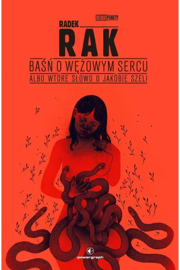 Ba�� o w�owym sercu, albo wt�re s�owo o Jak�bie Szeli - Radek Rak