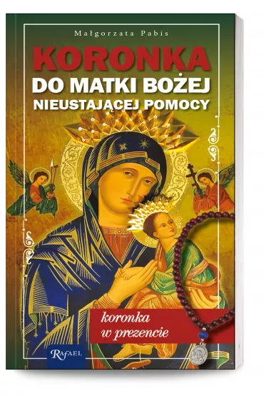 Koronka do Matki Bo�ej Nieustaj�cej Pomocy - Ma�gorzata Pabis