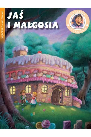 Bajki z naklejkami. Ja� i Ma�gosia *