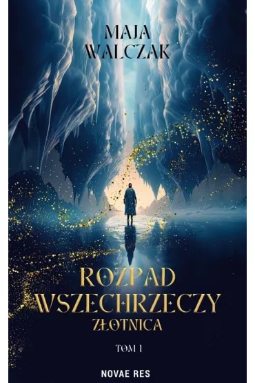 Rozpad Wszechrzeczy. Z�otnica - Maja Walczak