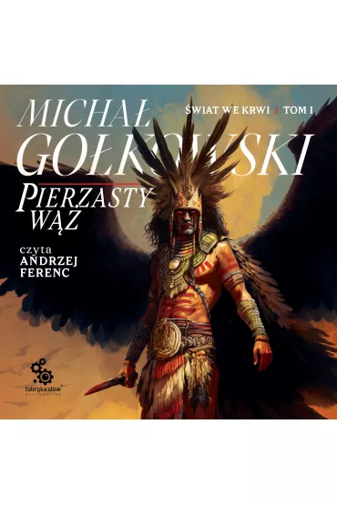 Audiobook Pierzasty w��. �wiat we krwi. Tom 1 mp3 - Micha� Go�kowski