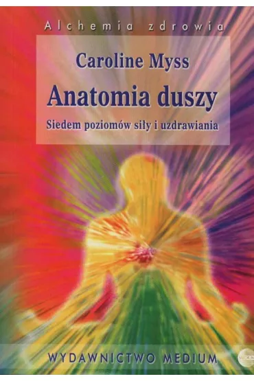 Anatomia duszy - Caroline Myss