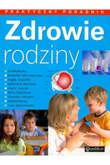 Zdrowie rodziny praktyczny poradnik - Gra�yna Sierakowska-Urba�ska, Ma�gorzata Czarnecka-Lesi�ska, Nowakowska-B�otny Dorota i inni