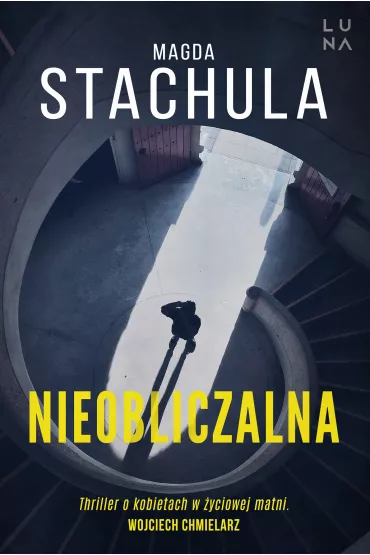 Nieobliczalna. Wydanie filmowe - Magda Stachula