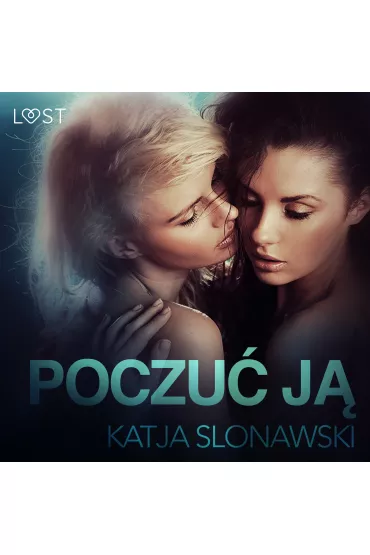 Audiobook Poczu� j� - opowiadanie erotyczne mp3 - Katja Slonawski