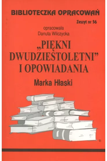 Pikni dwudziestoletni. Biblioteczka opracowa. Zeszyt nr 56 - Danuta Wilczycka