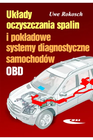 Uk�ady oczyszczania spalin i pok�adowe systemy diagnostyczne samochod�w OBD - Rokosch Uwe