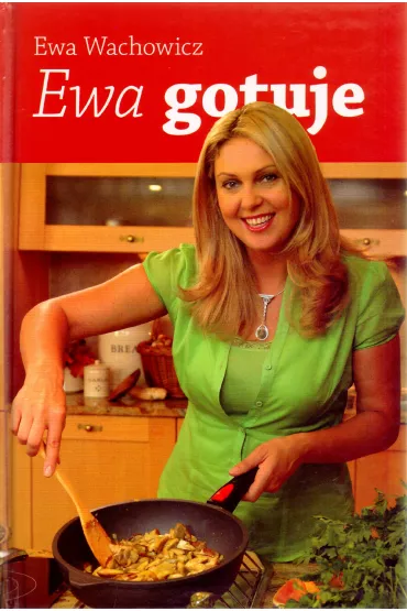 Ewa gotuje - Ewa Wachowicz