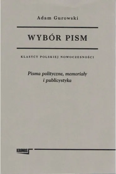 Wyb�r pism Adam Gurowski. Tom 2. Pisma polityczne, memoria�y i publicystyka - Adam Gurowski