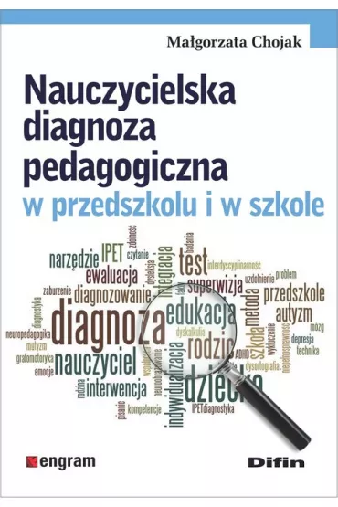 Nauczycielska diagnoza pedagogiczna w przedszkolu i w szkole - Ma�gorzata Chojak