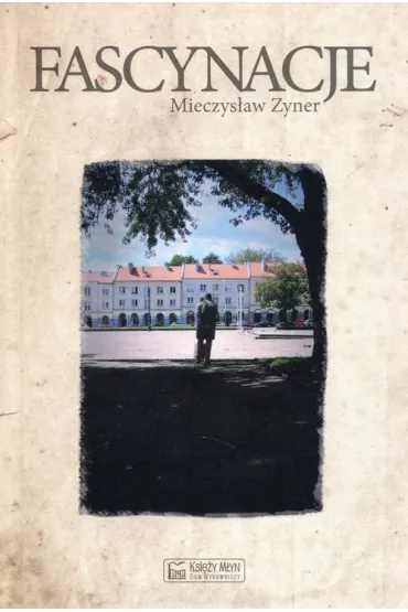 Fascynacje - Mieczys�aw Zyner