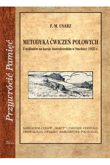 Przywr�ci� Pami��. Metodyka �wicze� polowych - Franciszek Marian Usarz