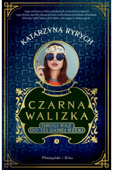 Drugi raz do tej samej rzeki. Czarna walizka. Tom 3 - Katarzyna Ryrych