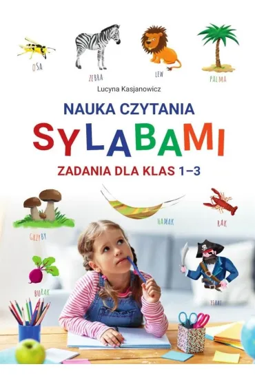 Nauka czytania sylabami. Zadania dla klas 1-3 - Lucyna  Kasjanowicz