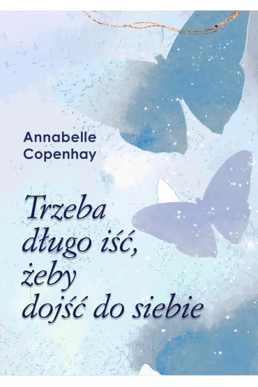 eBook Trzeba d�ugo i��, �eby doj�� do siebie pdf mobi epub - Annabelle Copenhay