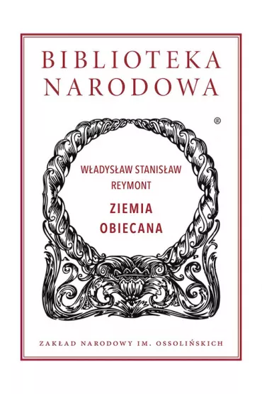 Ziemia obiecana. Biblioteka Narodowa - W�adys�aw Reymont