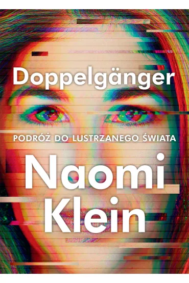 Doppelg�nger. Podr� do lustrzanego �wiata - Naomi Klein