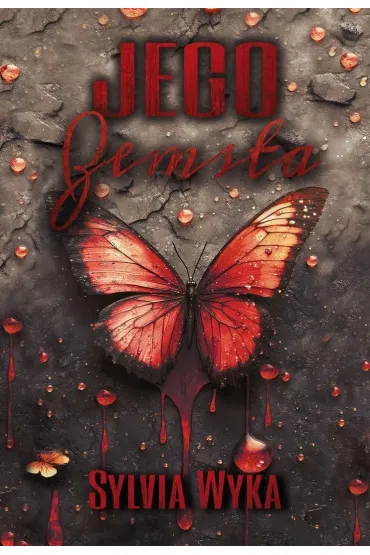 Jego zemsta - Sylvia  Wyka