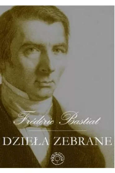 Bastiat dzie�a zebrane Tom 1-2 - Bastiat Frederic